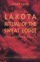 The Lakota Ritual Of The Sweat Lodge