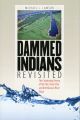 Dammed Indians Revisted