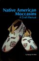 Native American Moccasins: A Craft Manual