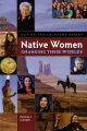 Native Women: Changing Their Worlds